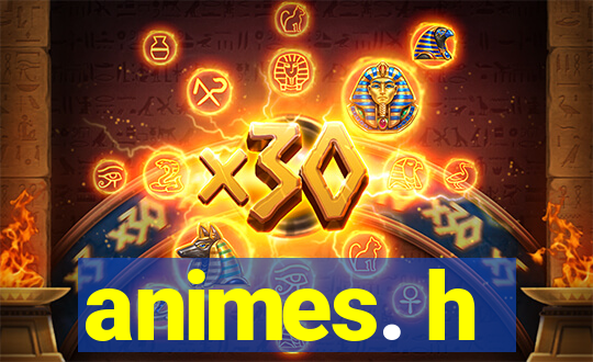 animes. h